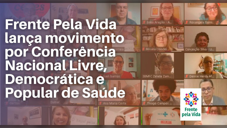  Frente Pela Vida lança movimento por Conferência Nacional Livre, Democrática e Popular de Saúde