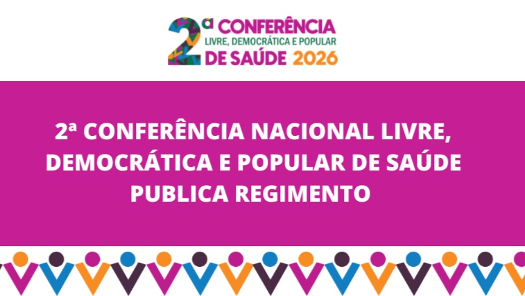 2ª Conferência Nacional Livre, Democrática e Popular de Saúde publica regimento